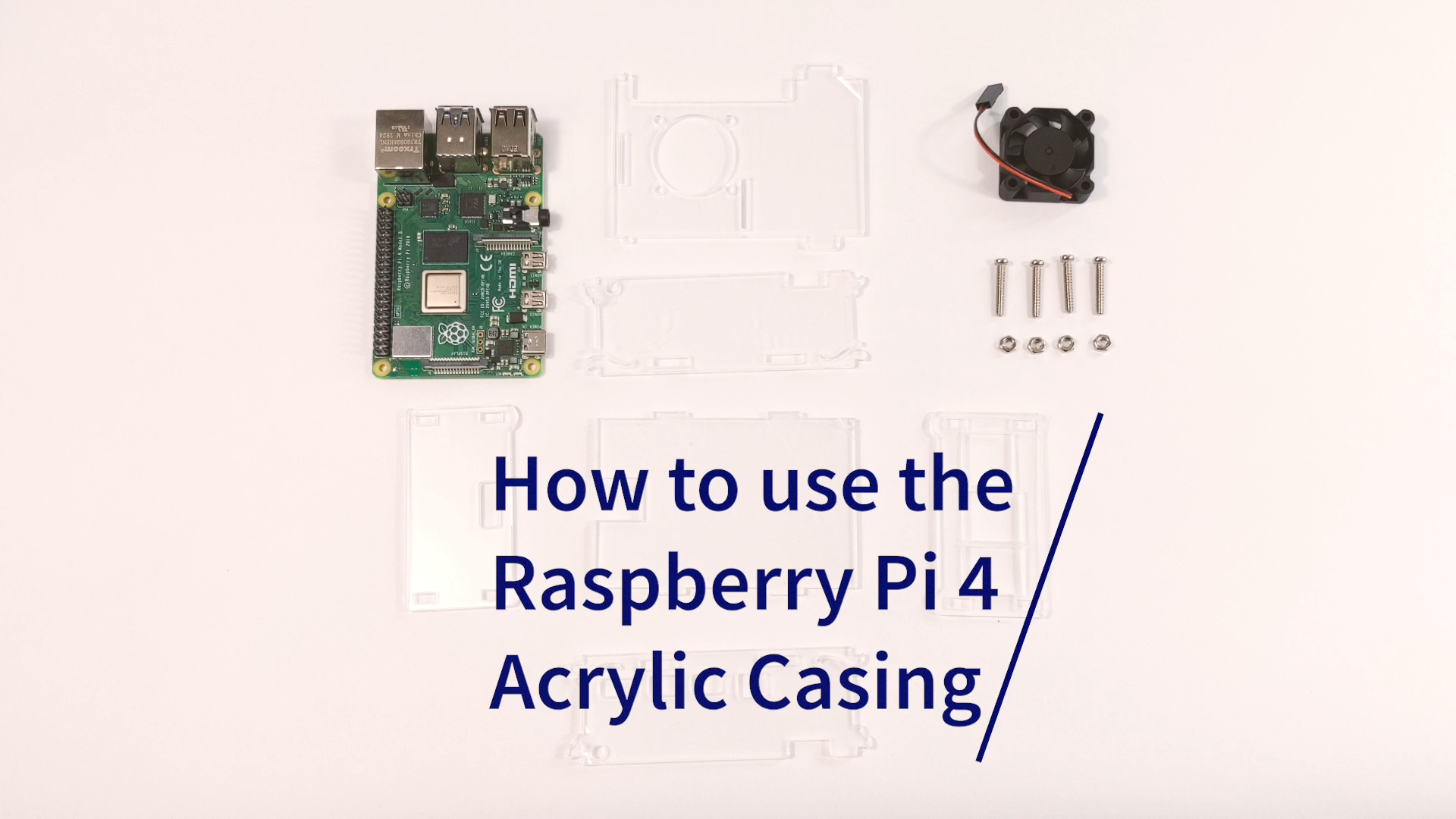 Acrylic Casing Use Examples How to Use the Raspberry Pi 4 Acrylic Casing